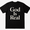God is Real T-shirt